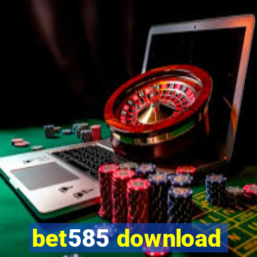 bet585 download